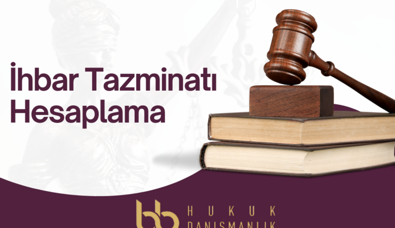 İhbar Tazminatı Hesaplama (2024 Hesaplama Aracı)