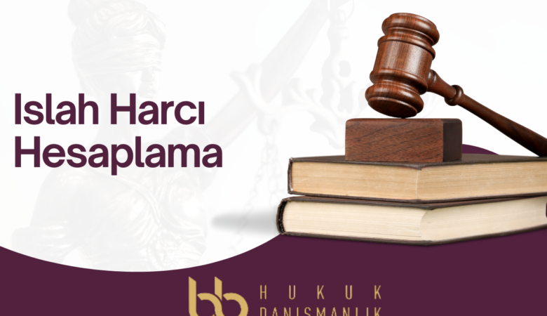 Islah Harcı (Hesaplama Aracı 2024)