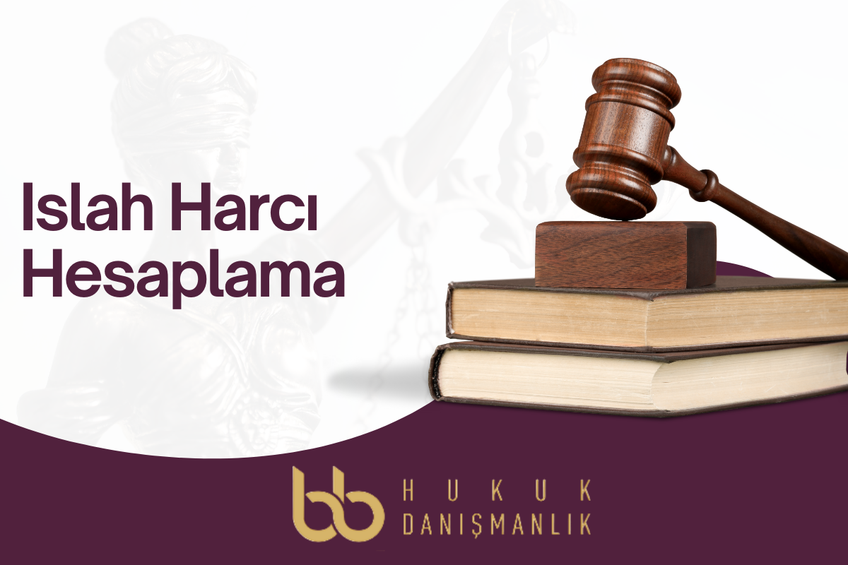 Islah Harcı Hesaplama