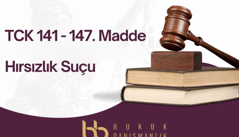 TCK 141-147. MADDE HIRSIZLIK SUÇU