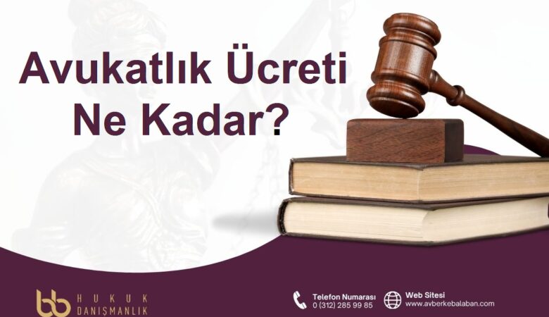 Avukatlık Ücreti Ne Kadar?