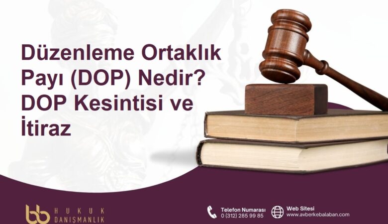 Düzenleme Ortaklık Payı DOP Kesintisi ve İtiraz