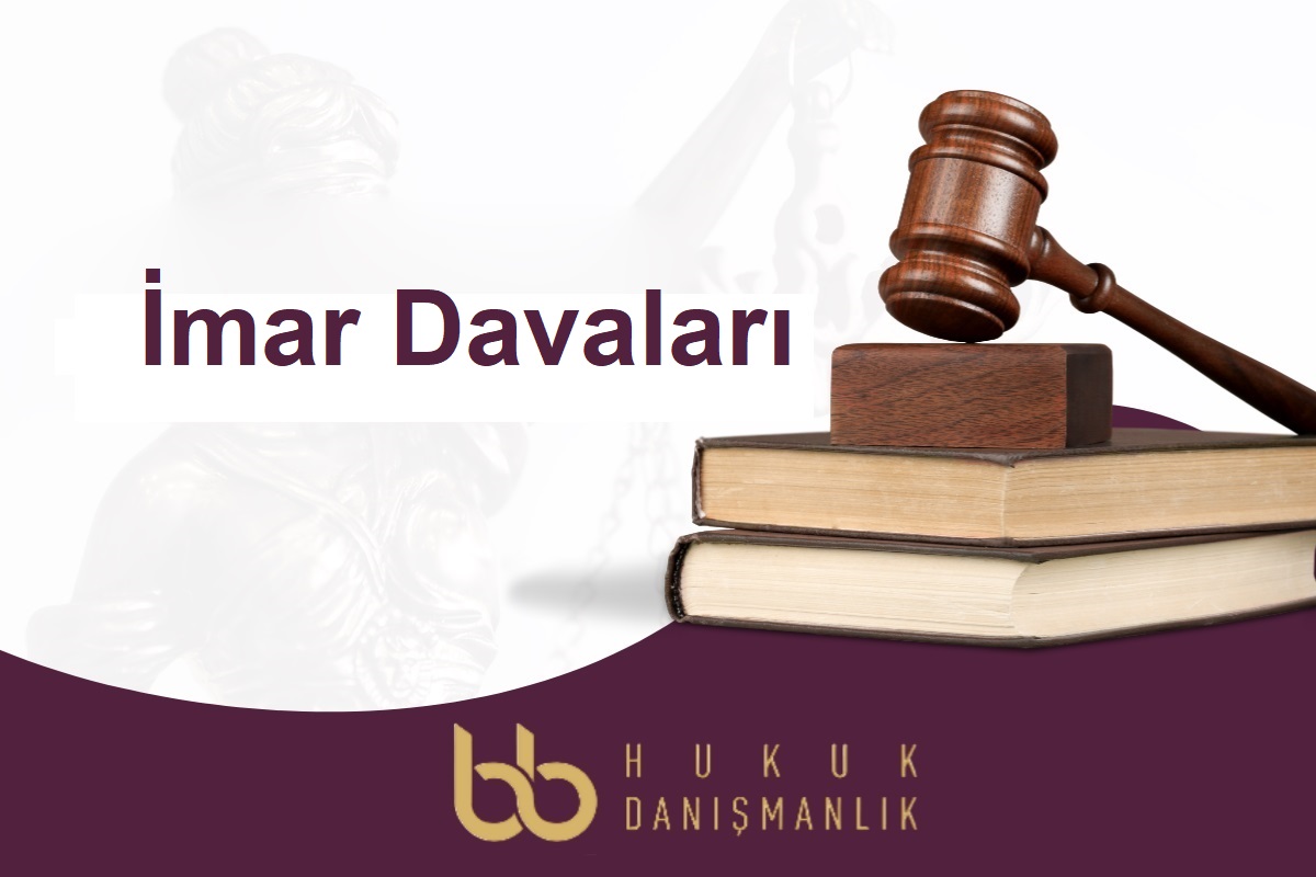 İmar davaları ve imar planı iptaline ilişkin hukuki süreçleri açıklayan rehber görseli.