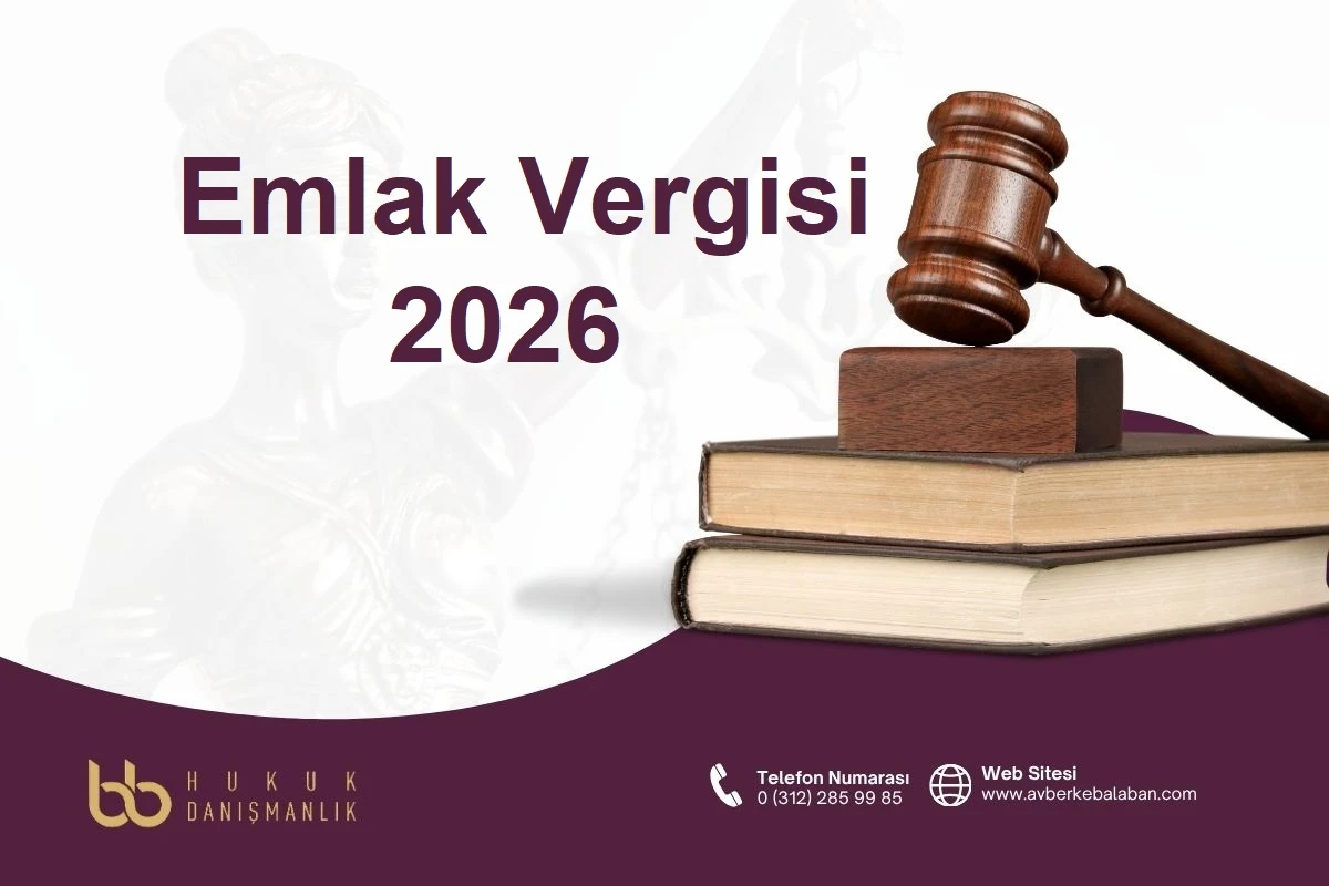Avukat Berke Blaban tarafından hazırlanmış 2026 yılı için emlak vergileri,emlak vergisi artış oranları,emlak vergisi artış oranlarına itiraz süreci ve komisyon kararlarının iptal süreci ile ilgili yazı için görsel.