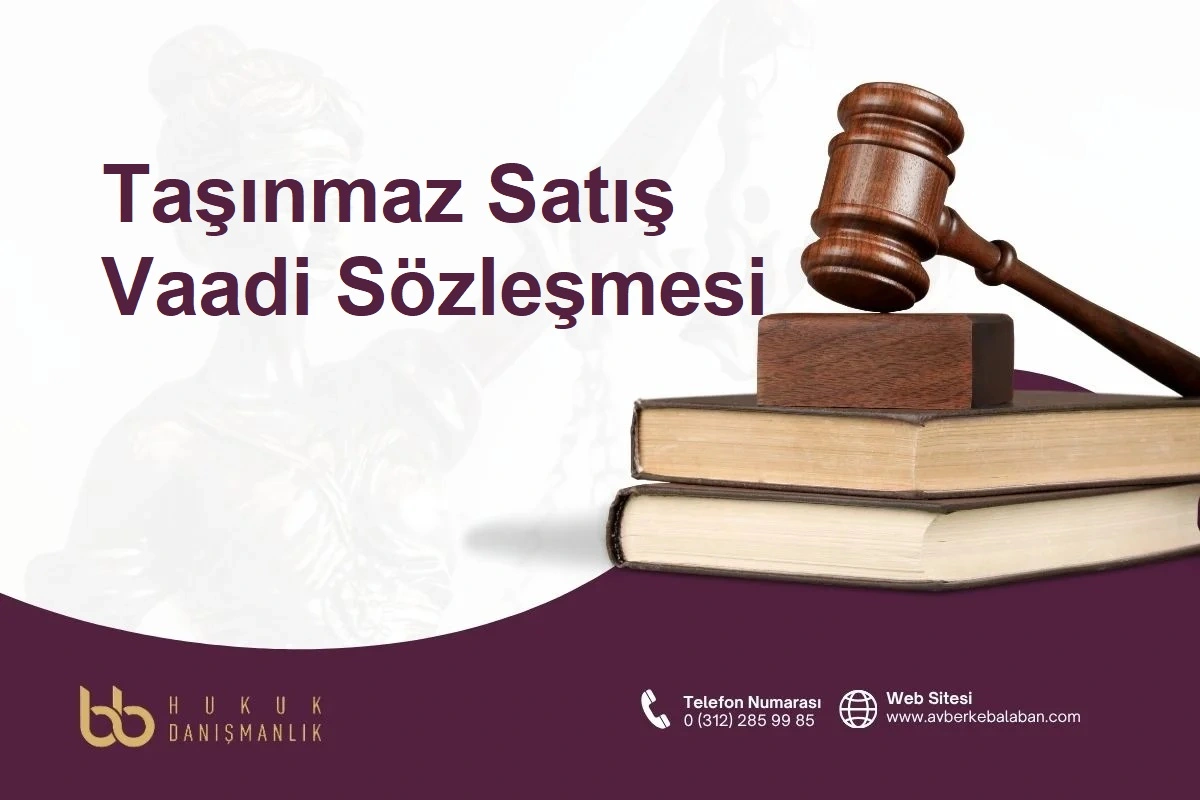 taşınmaz satış vaadi sözleşmesi ile ilgli avukat berke balaban tarafından verile bilgilerin başlığını içeren görsel